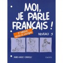 Moi Je Parle Francais Niveau 3 Cahier - Anne-marie Connolly