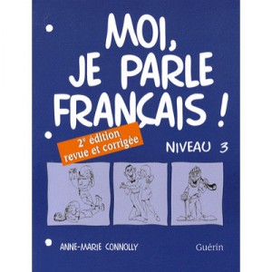 Moi Je Parle Francais Niveau 3 Cahier - Anne-marie Connolly