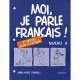 Moi Je Parle Francais Niveau 3 Cahier - Anne-marie Connolly