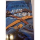 Les Armes Et La Chair , Trois Objets De Mort En 14-18 - Stephane Audouin-rouzeau
