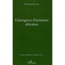 L'emergence D'initiatives Africaines - Dominique Kounkou