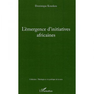 L'emergence D'initiatives Africaines - Dominique Kounkou
