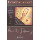L'emerveillement , La Grande Sagesse Des Petits - Placide Gaboury