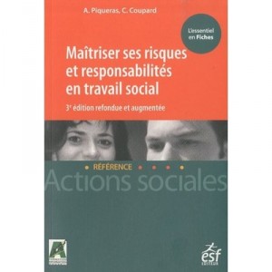 Maitriser Ses Risques Et Responsabilites En Travail Social - Antoine Piqueras , Celine Coupard