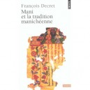Mani Et La Tradition Manicheenne - Francois Decret
