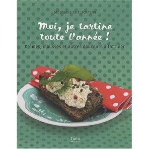 Me, I Tartine all year! - Stephanie De Turckheim