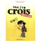 Moi, J'y Crois - Guillaume Riffaud