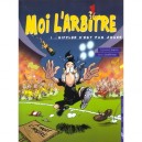 Moi L'arbitre T.1 , Sifflet N'est Pas Jouer - Raymond Maric , Henri Jenfevre