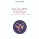Moi, Les Autres Et Les Choses... Un Monde De Differences ! - Francois Maille