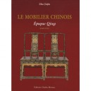 Le Mobilier Chinois , Epoque Ming, 1368-1644 , Epoque Qing, 1644-1911 - Zhu Jiajin