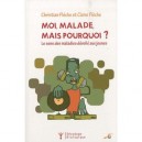 Moi Malade Mais Pourquoi ? - Christian Fleche