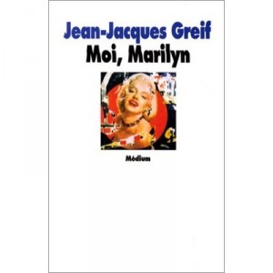 Moi, Marilyn - Jean-jacques Greif
