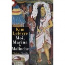 Moi, Marina La Malinche - Kim Lefevre