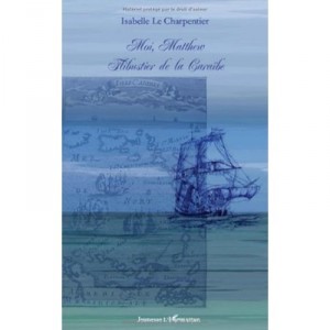 Moi, Matthew Flibustier De La Caraibe - Isabelle Le Charpentier