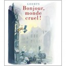Bonjour, Monde Cruel ! - Paul Geerts