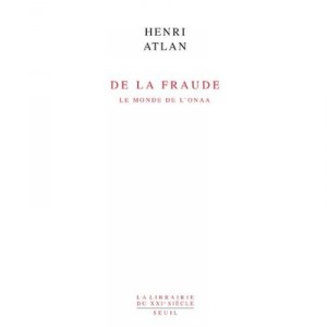 De La Fraude , Le Monde De L'onaa - Henri Atlan