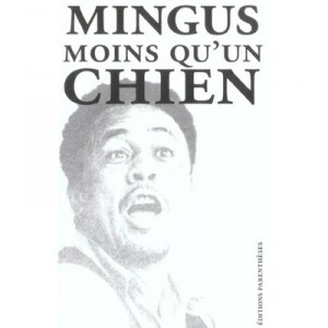 Moins Qu'un Chien - Mingus