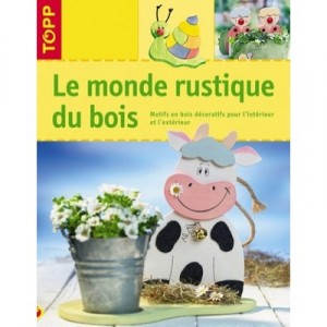 Le Monde Du Bois Rustic - Frechverlag