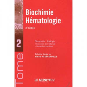 Le Moniteur Internat T.2 Biochimie Hematologie - Vaubourdolle M