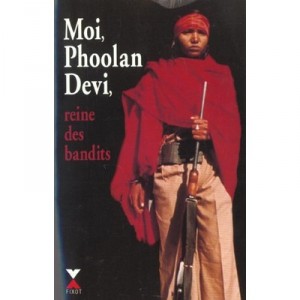 Moi Phoolan Devi Reine Des Bandits - Phoolan Devi