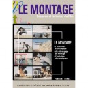Le Montage , L'espace Et Le Temps Du Film - Vincent Pinel