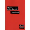 Que Faire ? - Daniel Cohn-bendit