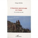 L'emotion Identitaire En Corse , Un Territoire Au Coeur - Philippe Pesteil