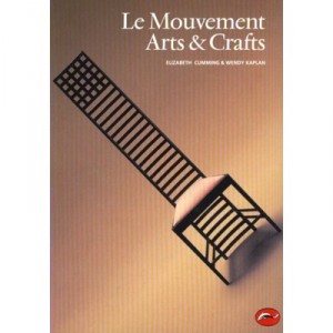 Le Mouvement Arts Et Crafts - Elizabeth Cumming , Wendy Kaplan