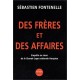 Des Freres Et Des Affaires - Sebastien Fontenelle