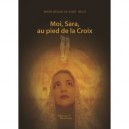 Moi Sara Au Pied De La Croix - Collectif