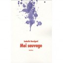 Moi Sauvage - Isabelle Rossignol
