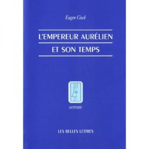 L'empereur Aurelien Et Son Temps - Eugen Cizek