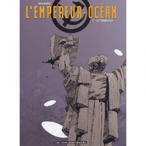 L'empereur Ocean T.3 ,   , Le Tombeau - Igor Baranko