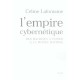 L'empire Cybernetique , Des Machines A Penser A La Pensee-machine - Celine Lafontaine