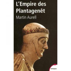 L'empire Des Plantagenet 1154 - 1224 - Martin Aurell