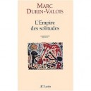 L'empire Des Solitudes - Marc Durin-valois