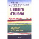 L'empire D'eurasie , Une Histoire De L'empire Russe De 1552 A Nos Jours - Helene Carrere D'encausse