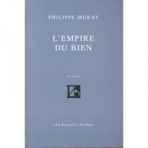 L'empire Du Bien - Philippe Muray