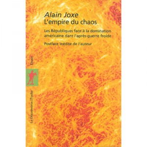 L'empire Du Chaos , Les Republiques Face A La Domination Americaine Dans L'apres-guerre Froide - Alain Joxe