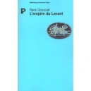 L'empire Du Levant , L'histoire De La Question D'orient - Rene Grousset