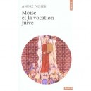 Moise Et La Vocation Juive - Andre Neher