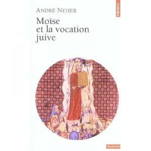 Moise Et La Vocation Juive - Andre Neher