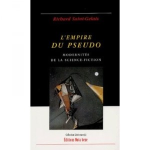 L'empire Du Pseudo Modernites De La Science Fiction - Saint Gelais Richard