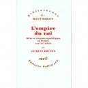 L'empire Du Roi , Idees Et Croyances Politiques En France Au Xiii Et Xv Siecles - Jacques Krynen