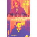 L'empire Du Temps , Les Horloges D'einstein Et Les Cartes De Poincare - Peter Galison