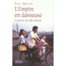 L'empire En Danseuse , L'univers Du Velo Chinois - Eric Meyer