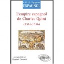 L'empire Espagnol De Charles Quint, 1516-1556 - Raphael Carrasco