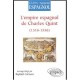 L'empire Espagnol De Charles Quint, 1516-1556 - Raphael Carrasco