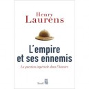 L'empire Et Ses Ennemis , La Question Imperiale Dans L'histoire - Henry Laurens