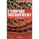 L'empire Incoherent , Pourquoi L'amerique N'a Pas Les Moyens De Ses Ambitions - Michael Mann